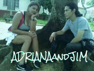 ADRIANAandJIM