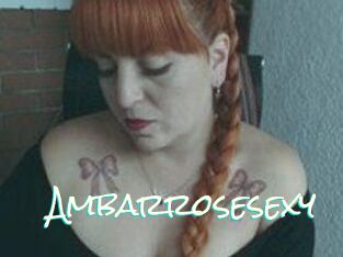 Ambarrosesexy