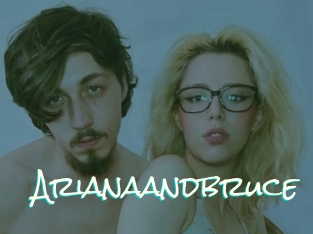 Arianaandbruce