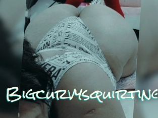 Bigcurvysquirting