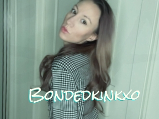 Bondedkinkxo