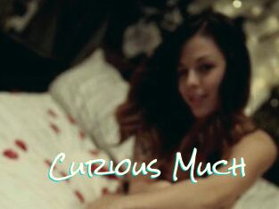 Curious_Much