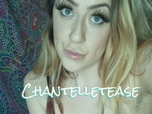 Chantelletease