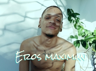 Eros_maximun