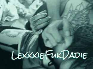 LexxxieFukDadie