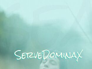 ServeDominaX