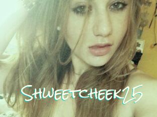 Shweetcheek25