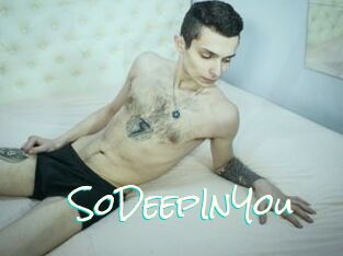 SoDeepInYou