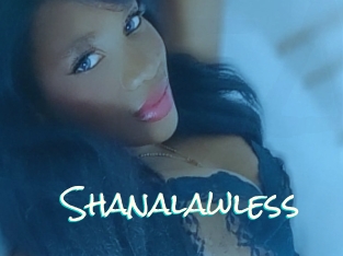 Shanalawless