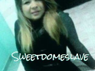 Sweetdomeslave