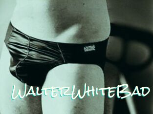 WalterWhiteBad